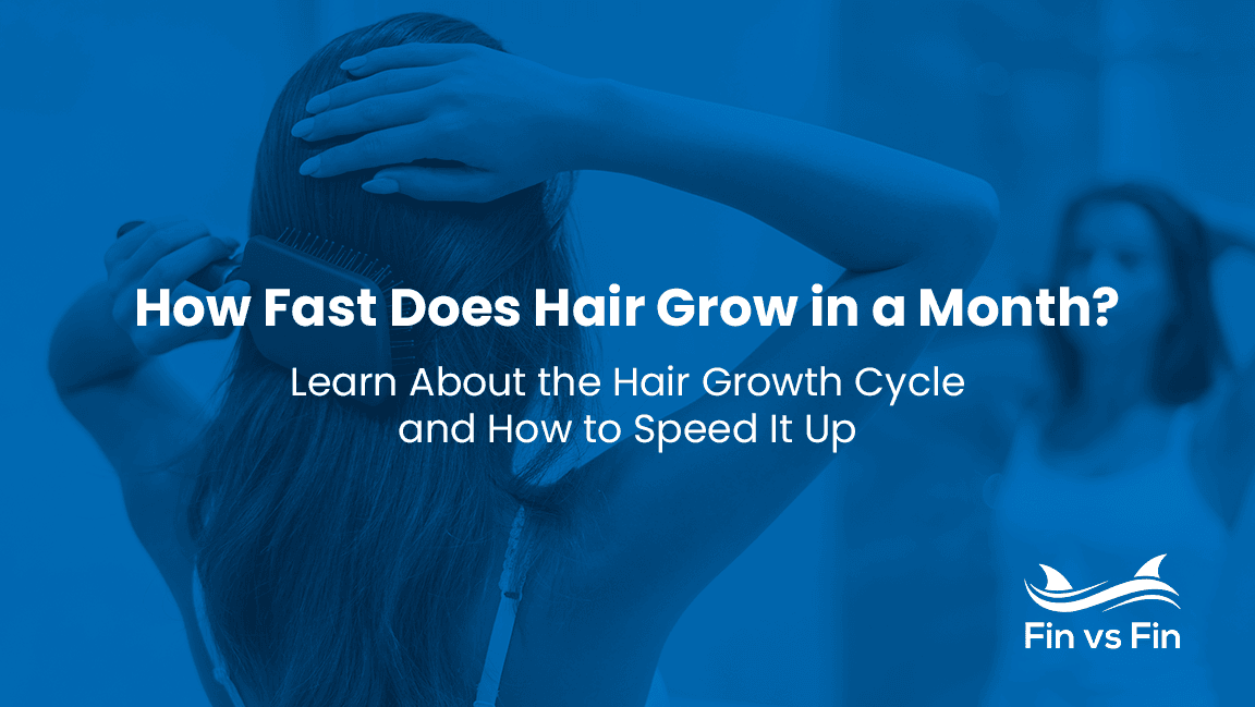 How Fast Does Hair Grow in a Month